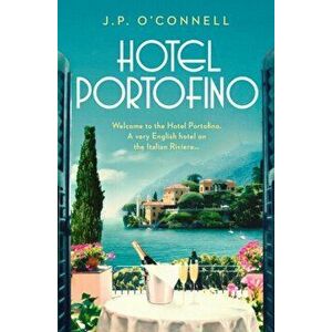 Hotel Portofino, Paperback - J. P O'Connell imagine
