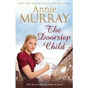 The Doorstep Child, Paperback - Annie Murray imagine