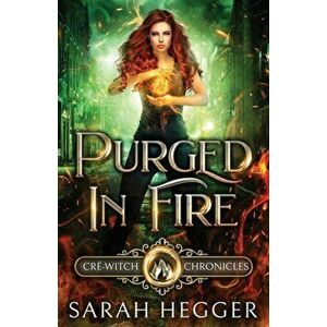 Purged In Fire, Paperback - Sarah Hegger imagine