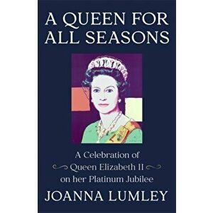 A Queen for All Seasons, Paperback - Joanna Lumley imagine