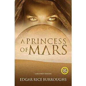 A Princess of Mars (Annotated, Large Print), Paperback - Edgar Rice Burroughs imagine