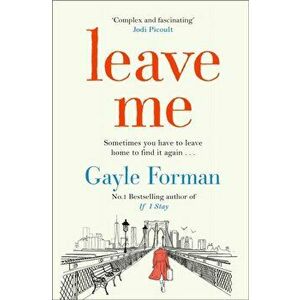 Leave Me, Paperback - Gayle Forman imagine