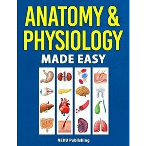 Anatomy & Physiology Made Easy, Paperback - *** imagine