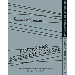 For As Far as the Eye Can See, Paperback - Robert Melancon imagine