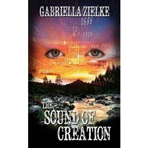 The Sound of Creation, Paperback - Gabriella Zielke imagine