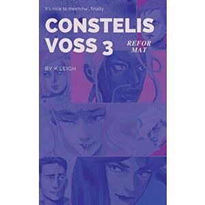 Constelis Voss Vol. 3: Reformat, Paperback - K. Leigh imagine