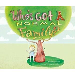 Who's Got a Normal Family?, Paperback - Belinda Nowell imagine