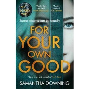 For Your Own Good, Paperback - Samantha Downing imagine