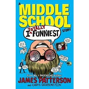 I Totally Funniest: A Middle School Story. (I Funny 3), Paperback - James Patterson imagine