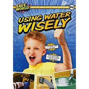 Using Water Wisely, Hardback - Robin Twiddy imagine