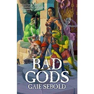Bad Gods. 2 ed, Paperback - Gaie Sebold imagine
