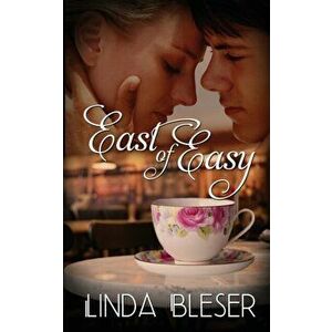 East of Easy, Paperback - Linda Bleser imagine