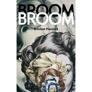 Broom Broom, Paperback - Brecken Hancock imagine