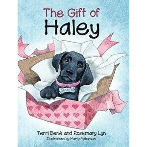 The Gift of Haley, Hardcover - Terri Bene imagine