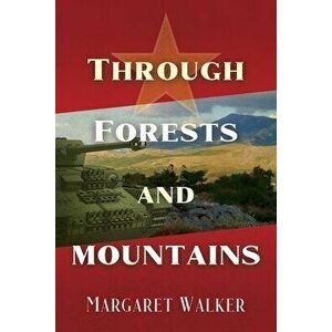 Through Forests and Mountains, Paperback - Margaret Walker imagine