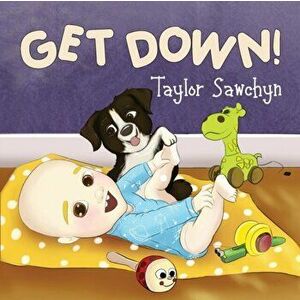 Get Down!, Paperback - Taylor Sawchyn imagine