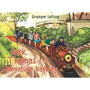 Jack, Thomas and the Miniature Railway, Paperback - Graham Lelliott imagine