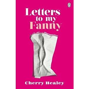 Letters to my Fanny, Paperback - Cherry Healey imagine