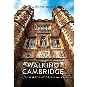 Walking Cambridge, Paperback - Andrew Kershman imagine