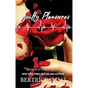 Guilty Pleasures, Paperback - Bertrice Small imagine