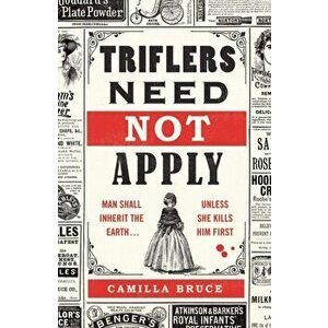 Triflers Need Not Apply, Paperback - Camilla Bruce imagine