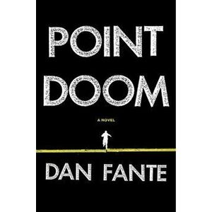 Point Doom, Paperback - Dan Fante imagine