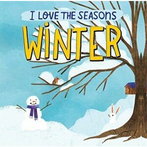 I Love the Seasons: Winter, Paperback - Lizzie Scott imagine