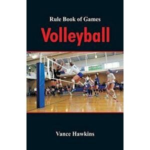 Rule Book of Games: Volleyball, Paperback - Vance Hawkins imagine