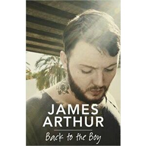 Back to the Boy, Paperback - James Arthur imagine