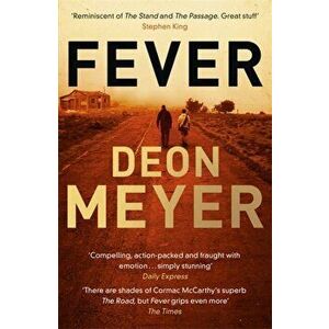 Fever. Epic story of rebuilding civilization after a world-ruining virus, Paperback - Deon Meyer imagine