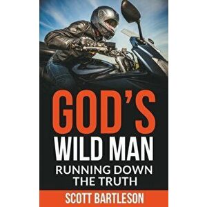 God's Wild Man: Running Down the Truth, Paperback - Scott Bartleson imagine
