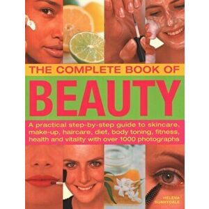 The Beauty, Complete Book of. A practical step-by-step guide to skincare, make-up, haircare, diet, body toning, fitness, health and vitality, with ove imagine