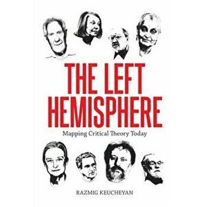 Left Hemisphere. Mapping Contemporary Theory, Paperback - Razmig Keucheyan imagine