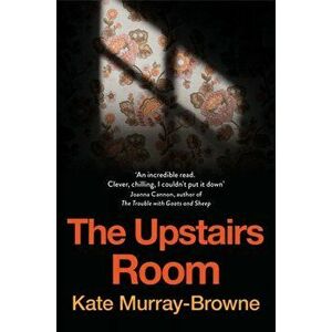The Upstairs Room, Paperback - Kate Murray-Browne imagine
