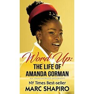 Word Up: The Life of Amanda Gorman, Hardcover - Marc Shapiro imagine