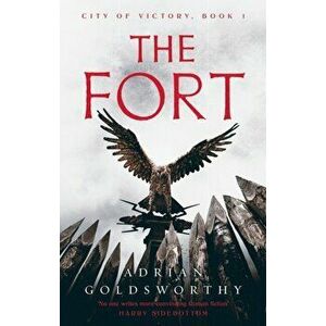 The Fort, Paperback - Adrian Goldsworthy imagine