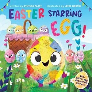 Easter Starring Egg!, Hardcover - Cynthia Platt imagine