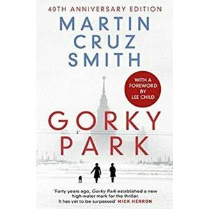 Gorky Park. Anniversary Edition, Paperback - Martin Cruz Smith imagine