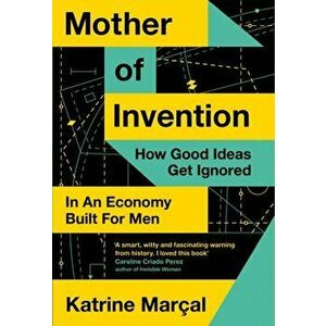 Mother of Invention, Paperback - Katrine Marcal imagine