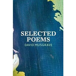 Selected Poems, Paperback - David Musgrave imagine