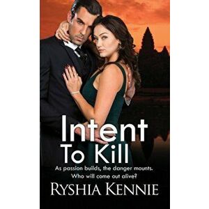Intent To Kill, Paperback - Ryshia Kennie imagine