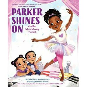 Parker Shines on: Another Extraordinary Moment, Hardcover - Parker Curry imagine