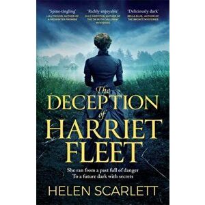 The Deception of Harriet Fleet. Chilling Victorian Gothic mystery that grips from first to last, Paperback - Helen Scarlett imagine