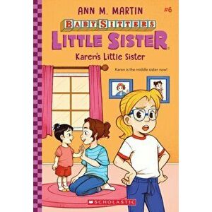 Karen's Little Sister (Baby-Sitters Little Sister #6), Paperback - Ann M. Martin imagine