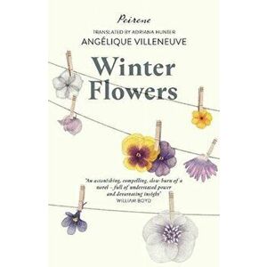 Winter Flowers, Paperback - Angelique Villeneuve imagine