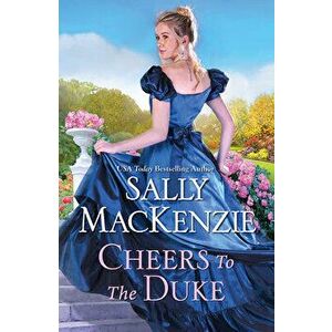 Cheers to the Duke, Paperback - Sally MacKenzie imagine