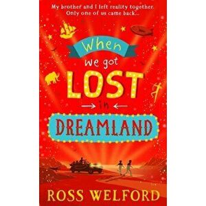 When We Got Lost in Dreamland, Paperback - Ross Welford imagine