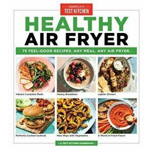 Healthy Air Fryer: 75 Feel-Good Recipes. Any Meal. Any Air Fryer., Paperback - *** imagine