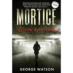 Mortice, Paperback - George Watson imagine