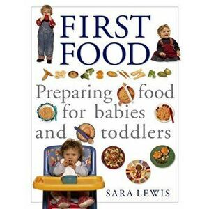 The Baby and Toddler Cookbook and Meal Planner, Paperback - Sara Lewis imagine